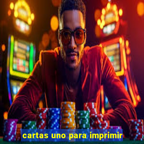 cartas uno para imprimir